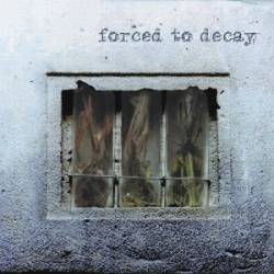 Forced To Decay : Forced To Decay